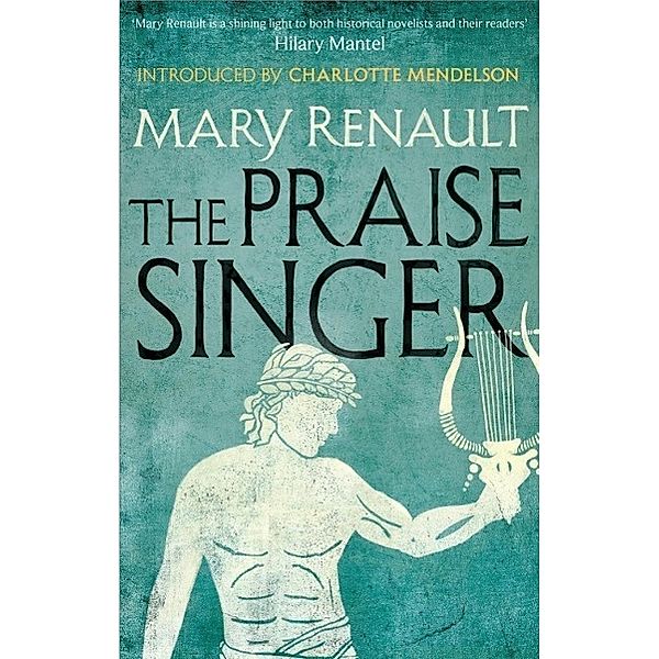 The Praise Singer / Virago Modern Classics Bd.329, Mary Renault