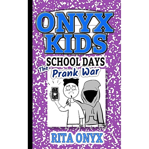 The Prank War (Onyx Kids School Days, #7) / Onyx Kids School Days, Rita Onyx