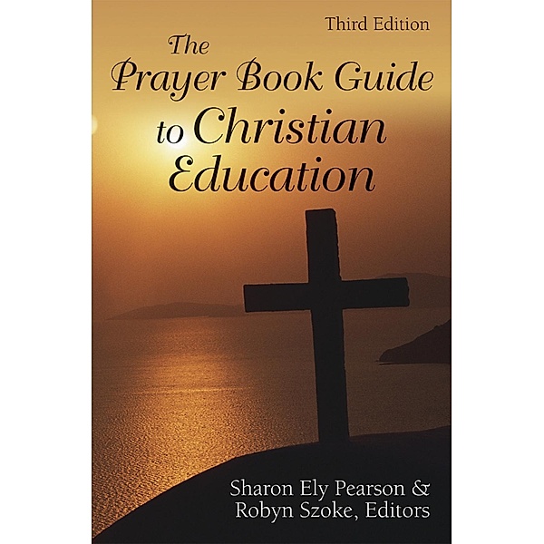 The Prayer Book Guide to Christian Education, Third Edition