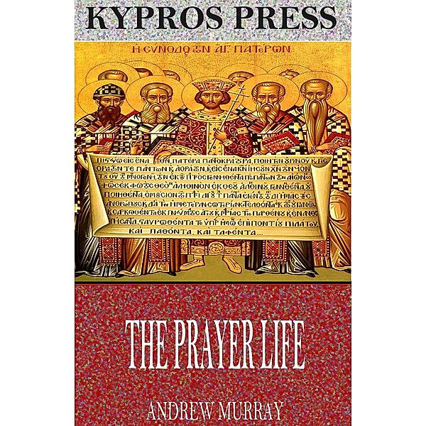 The Prayer Life, Andrew Murray