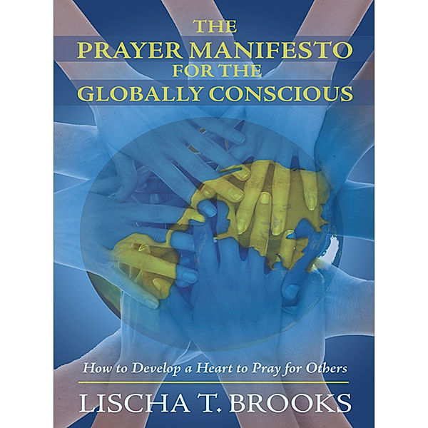 The Prayer Manifesto for the Globally Conscious, Lischa T. Brooks