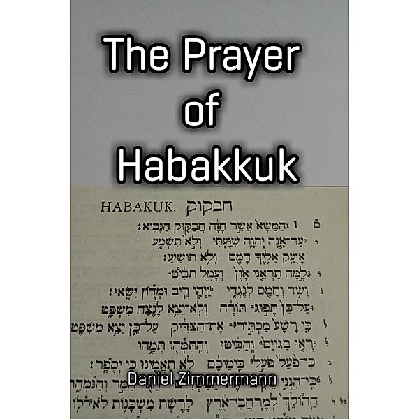 The Prayer of Habakkuk, Daniel Zimmermann