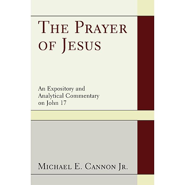 The Prayer of Jesus, Michael E. Jr. Cannon