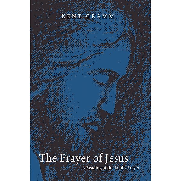 The Prayer of Jesus, Kent Gramm