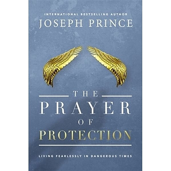 The Prayer of Protection, Joseph Prince