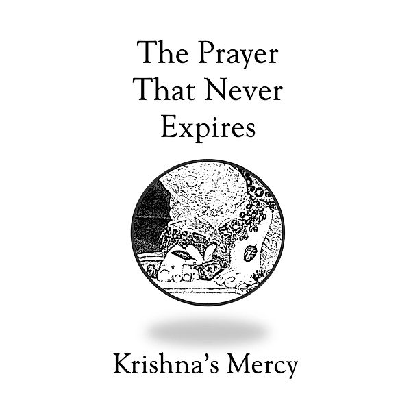 The Prayer That Never Expires, Krishna's Mercy
