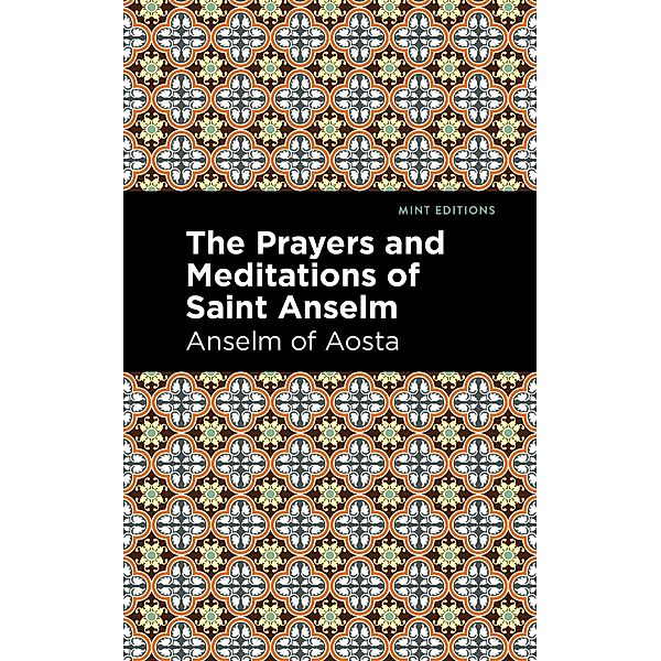 The Prayers and Meditations of St. Anslem / Mint Editions (Philosophical and Theological Work), Anselm Of Aosta