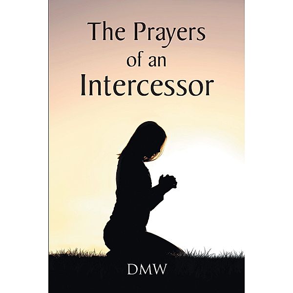 The Prayers of an Intercessor, Dmw