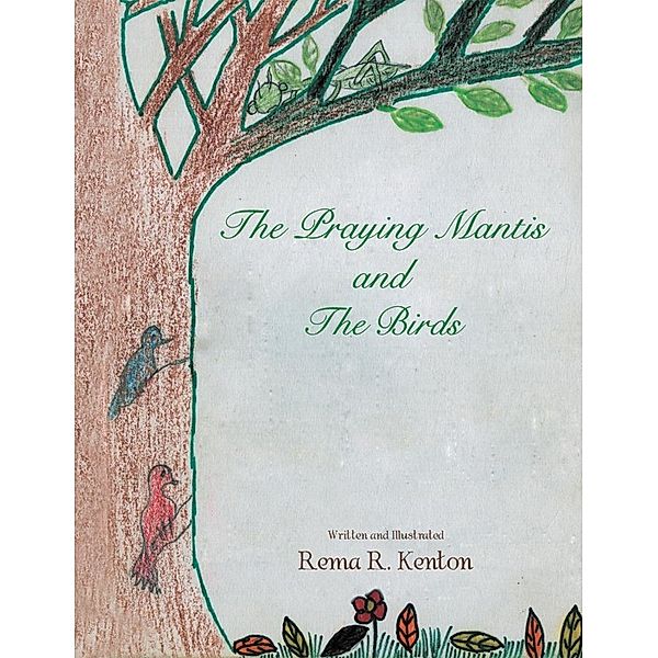 The Praying Mantis and the Birds, Rema R. Kenton