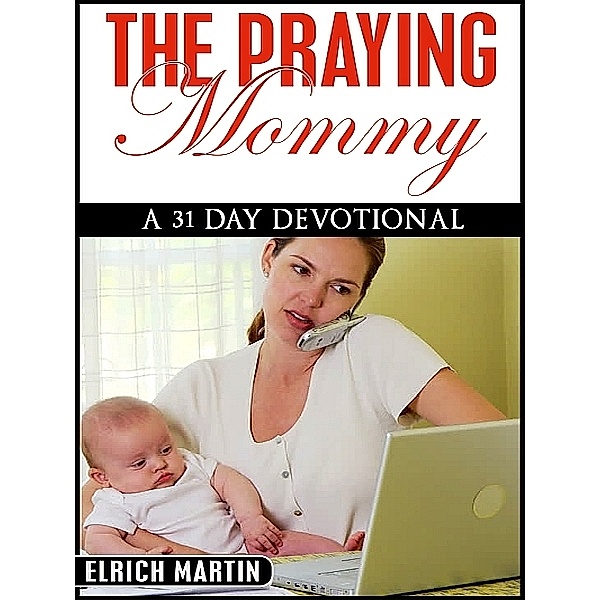 The Praying Mommy, Elrich Martin