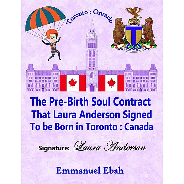 The Pre-Birth Soul Contract that Laura Anderson Signed to be Born in Toronto: Canada, Emmanuel Ebah