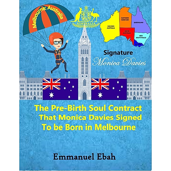 The Pre-Birth Soul Contract that Monica Davies Signed to be Born in Melbourne: Australia, Emmanuel Ebah