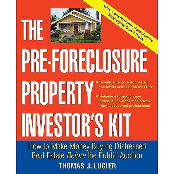 The Pre-Foreclosure Property Investor's Kit, Thomas Lucier