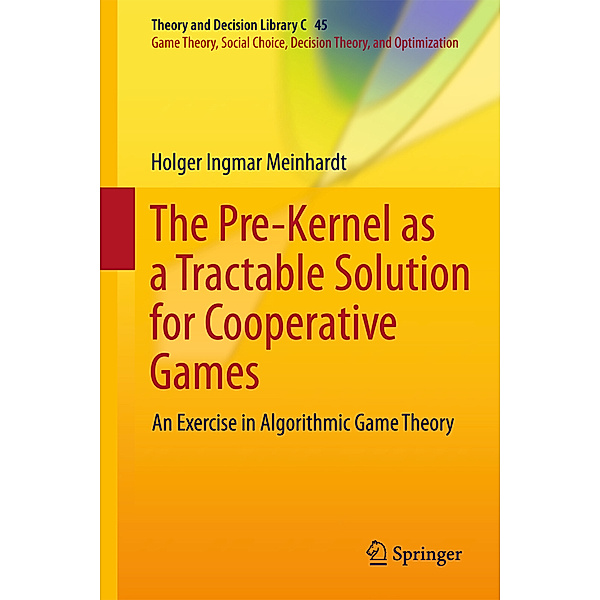 The Pre-Kernel as a Tractable Solution for Cooperative Games, Holger Ingmar Meinhardt