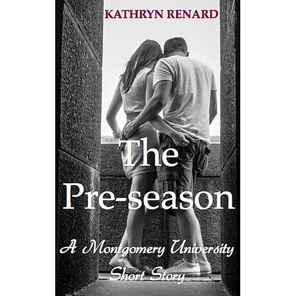 The Pre-season (Montgomery University, #3) / Montgomery University, Kathryn Renard