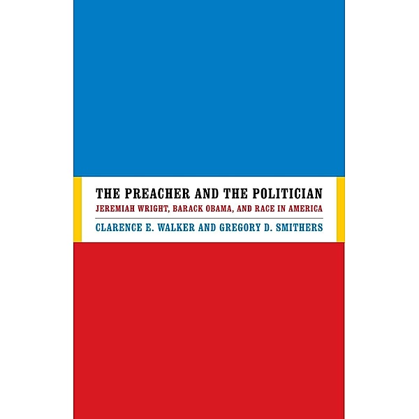 The Preacher and the Politician, Clarence E. Walker, Gregory D. Smithers