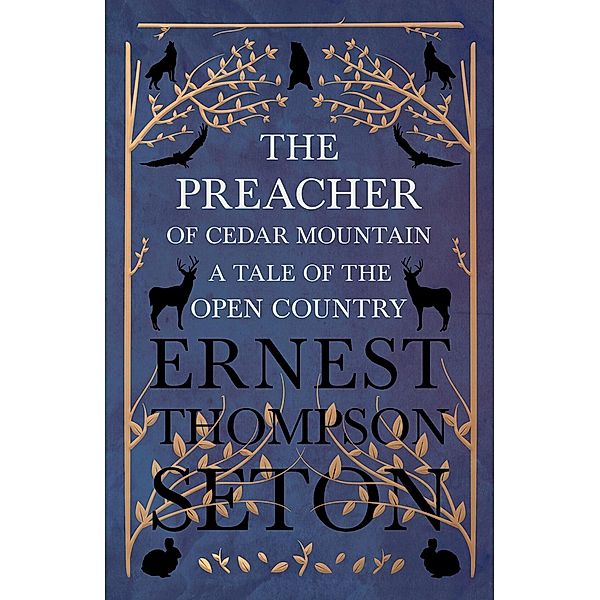 The Preacher of Cedar Mountain: A Tale of the Open Country, Ernest Thompson Seton