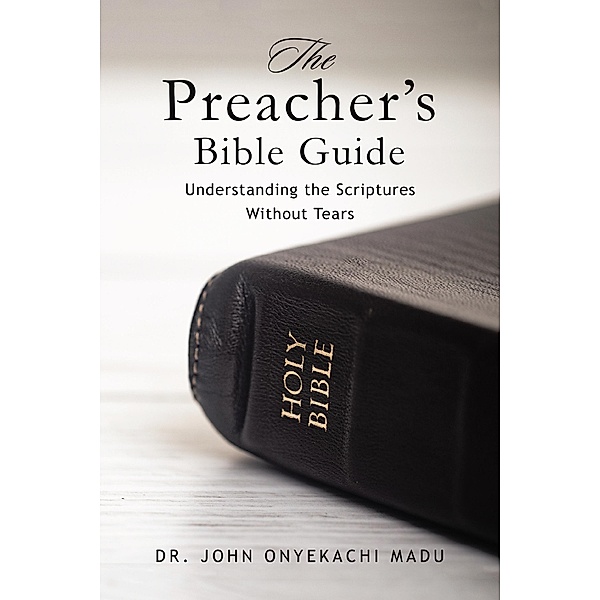 The Preacher's Bible Guide, John Onyekachi Madu