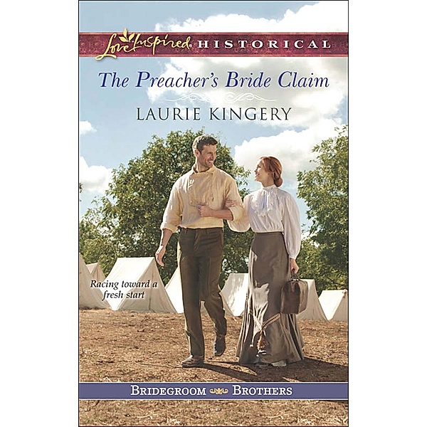The Preacher's Bride Claim (Mills & Boon Love Inspired Historical) (Bridegroom Brothers, Book 1) / Mills & Boon Love Inspired Historical, Laurie Kingery
