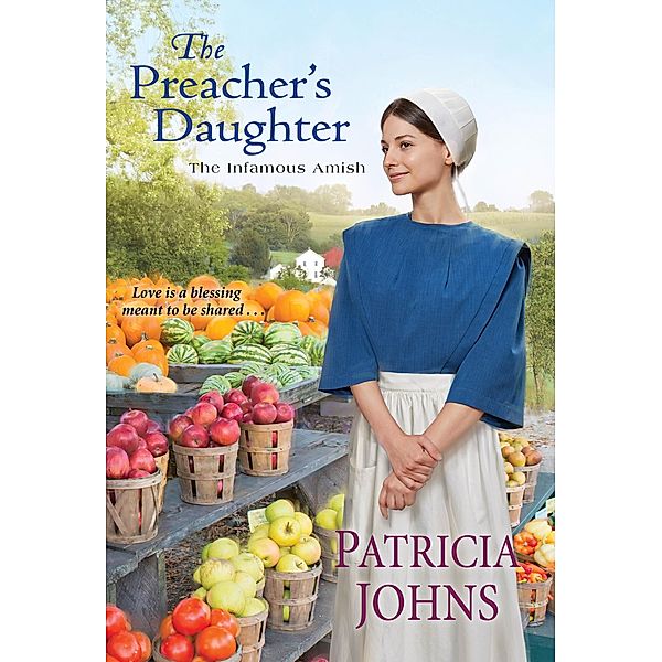 The Preacher's Daughter / The Infamous Amish Bd.2, Patricia Johns