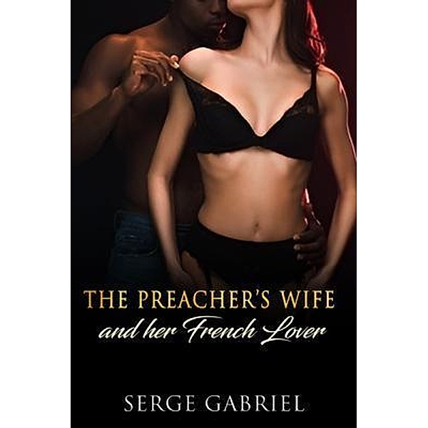 The Preacher's Wife And her French Lover, Serge Gabriel