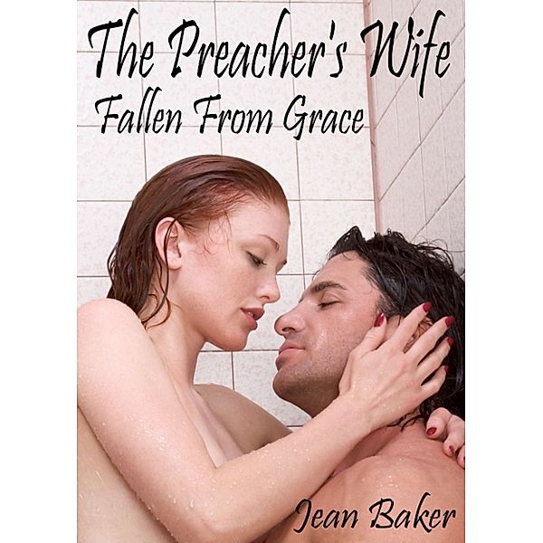 The Preacher's Wife: Fallen From Grace (The Preacher's Wife), Jean Baker