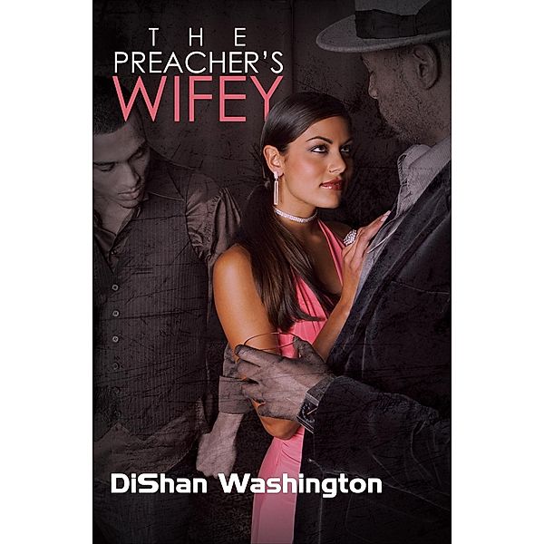 The Preacher's Wifey, Dishan Washington