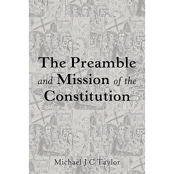 The Preamble and Mission of the Constitution, Michael J. C. Taylor