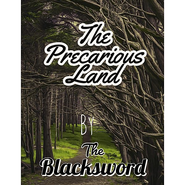 The Precarious Land, The Blacksword