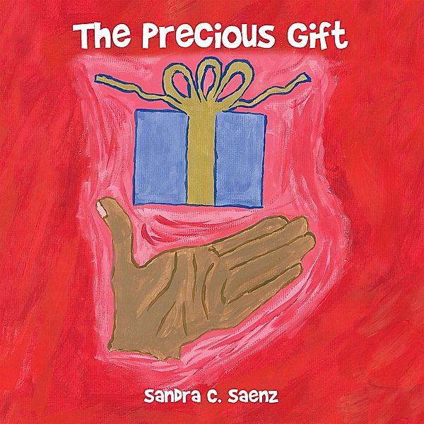 The Precious Gift, Sandra C. Saenz