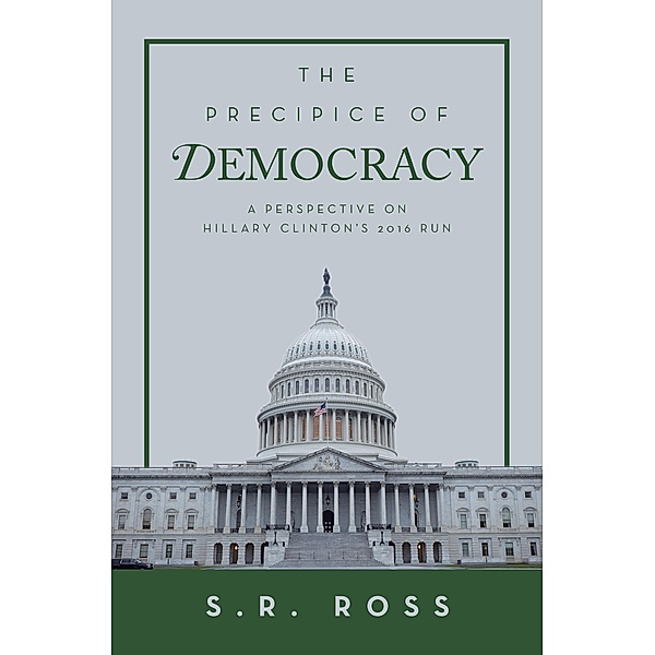 The Precipice of Democracy, S. R. Ross