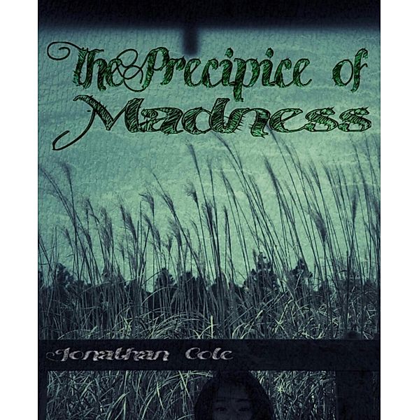 The Precipice of Madness, Jonathan Cole