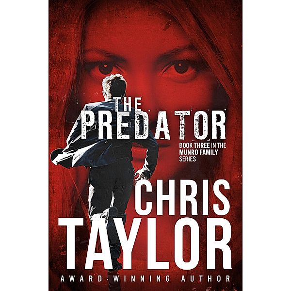 The Predator - Book Three in the Munro Family Series / The Munro Family Series, Chris Taylor