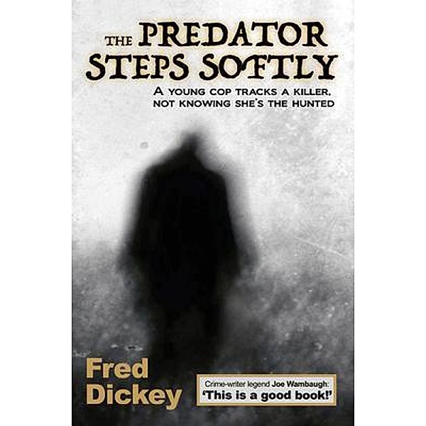 The Predator Steps Slowly, Fred Dickey
