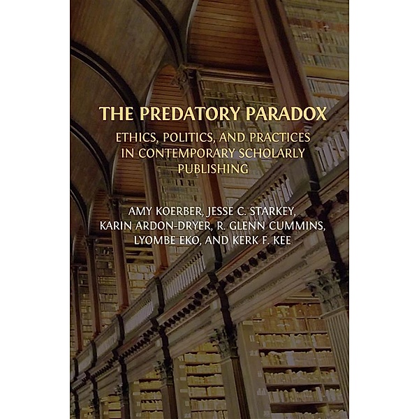 The Predatory Paradox, Amy Koerber, Jesse C. Starkey, Karin Ardon-Dryer, R. Glenn Cummins, Lyombe Eko, F. Kee Kerk