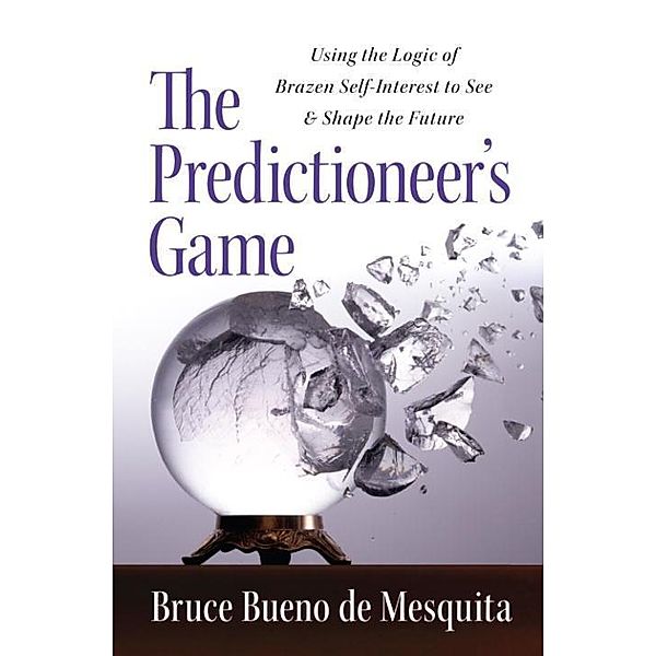 The Predictioneer's Game, Bruce Bueno de Mesquita