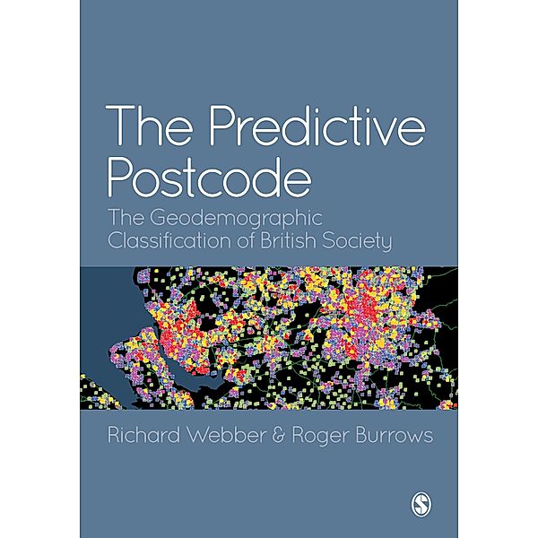 The Predictive Postcode, Richard Webber, Roger Burrows