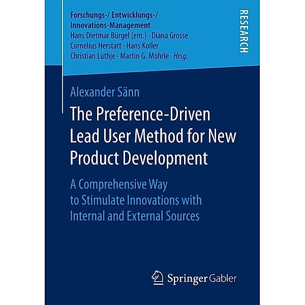The Preference-Driven Lead User Method for New Product Development / Forschungs-/Entwicklungs-/Innovations-Management, Alexander Sänn