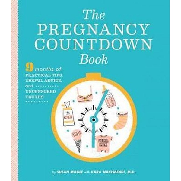 The Pregnancy Countdown Book, Susan Magee, Kara Nakisbendi