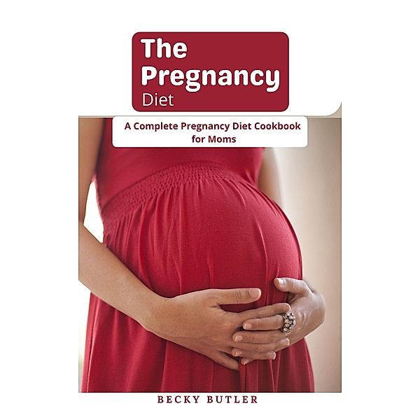 The Pregnancy Diet, Becky Butler