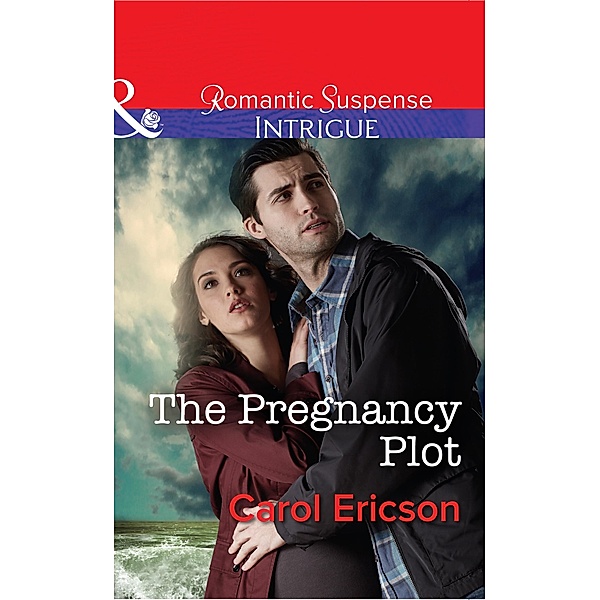 The Pregnancy Plot (Mills & Boon Intrigue) (Brothers in Arms: Retribution, Book 2), Carol Ericson