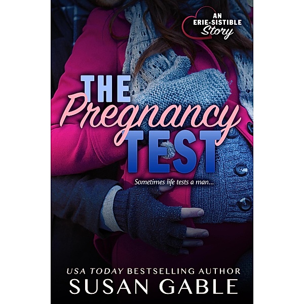 The Pregnancy Test (Erie-sistible Stories, #2) / Erie-sistible Stories, Susan Gable