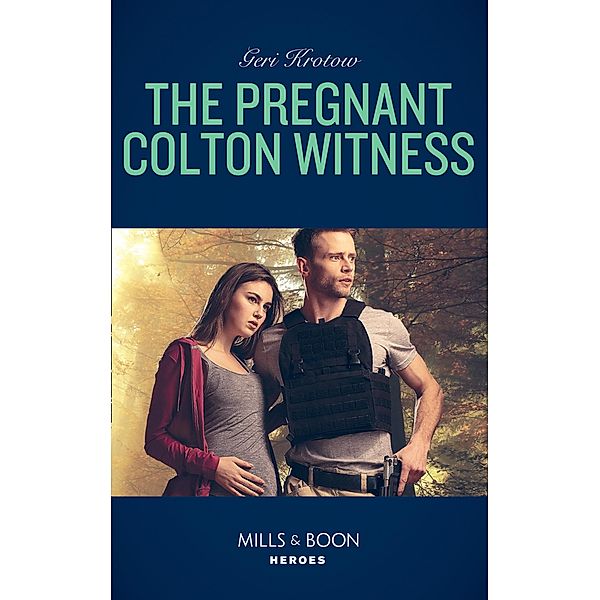 The Pregnant Colton Witness (The Coltons of Red Ridge, Book 10) (Mills & Boon Heroes), Geri Krotow