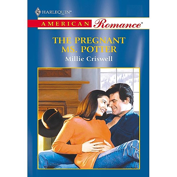 The Pregnant Ms. Potter (Mills & Boon American Romance) / Mills & Boon American Romance, Millie Criswell