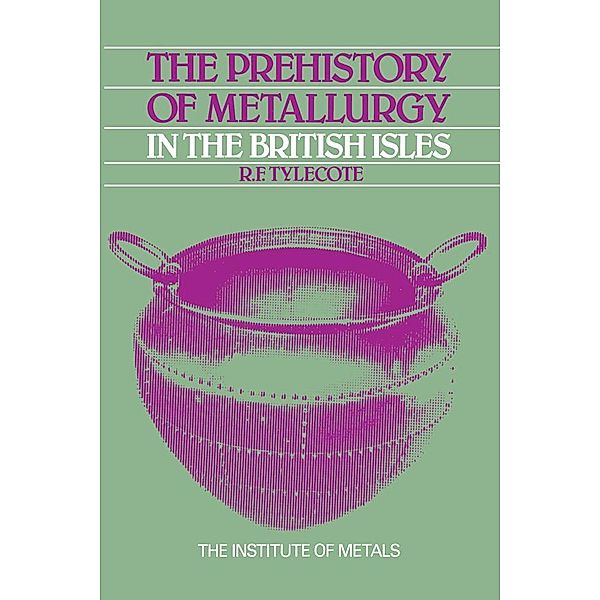 The Prehistory of Metallurgy in the British Isles: 5, R. F. Tylecote