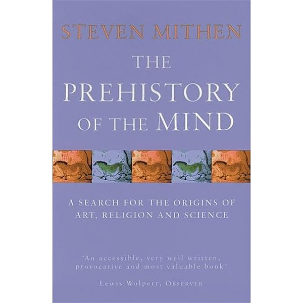 The Prehistory of the Mind, Steven Mithen