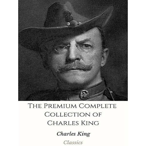 The Premium Complete Collection of Charles King, Charles King