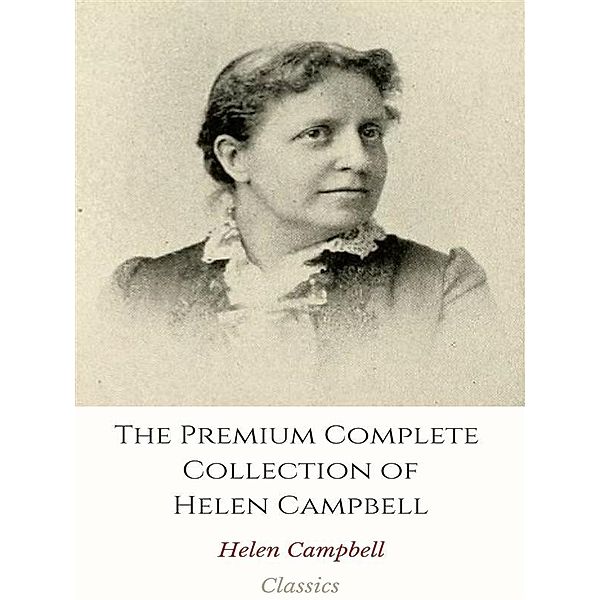 The Premium Complete Collection of Helen Campbell, Helen Campbell