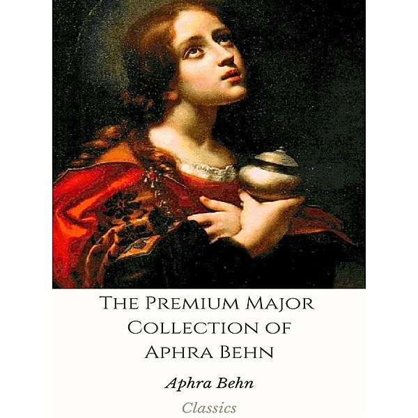 The Premium Major Collection of Aphra Behn, Aphra Behn