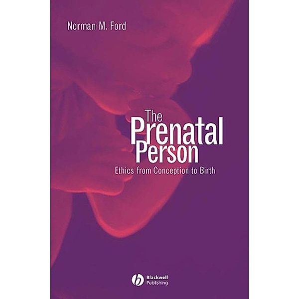 The Prenatal Person, Norman M. Ford